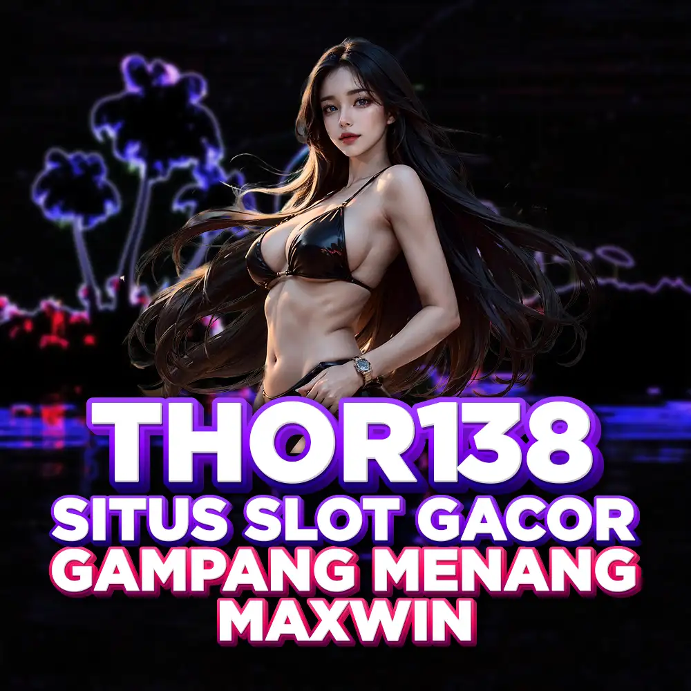 THOR138: Link Alternatif Thor 138 Judi Online Server Thailand Gacor 24Jam